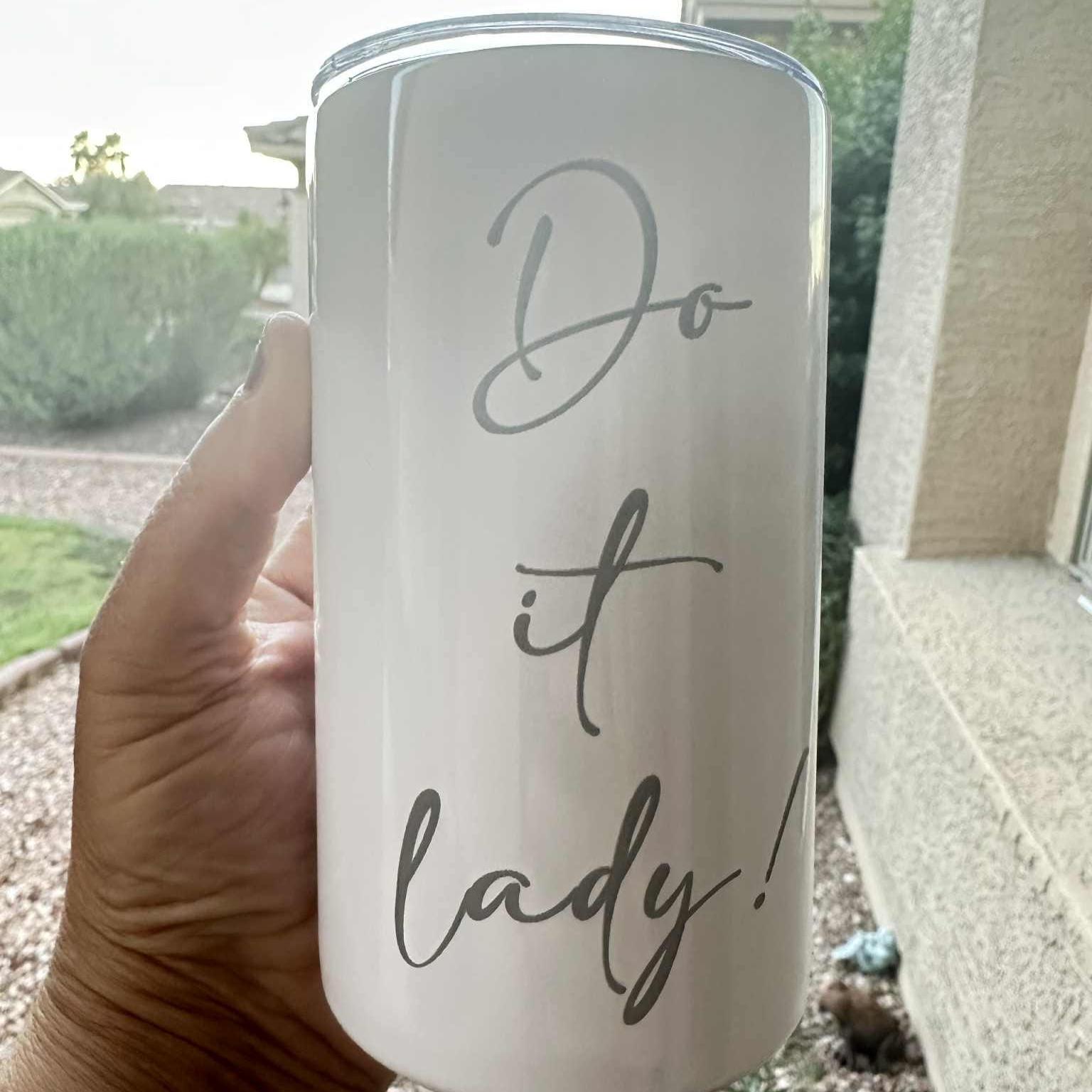 Do It Lady Engraved Tumbler: Funny TikTok Trend, 12 oz Insulated Cup