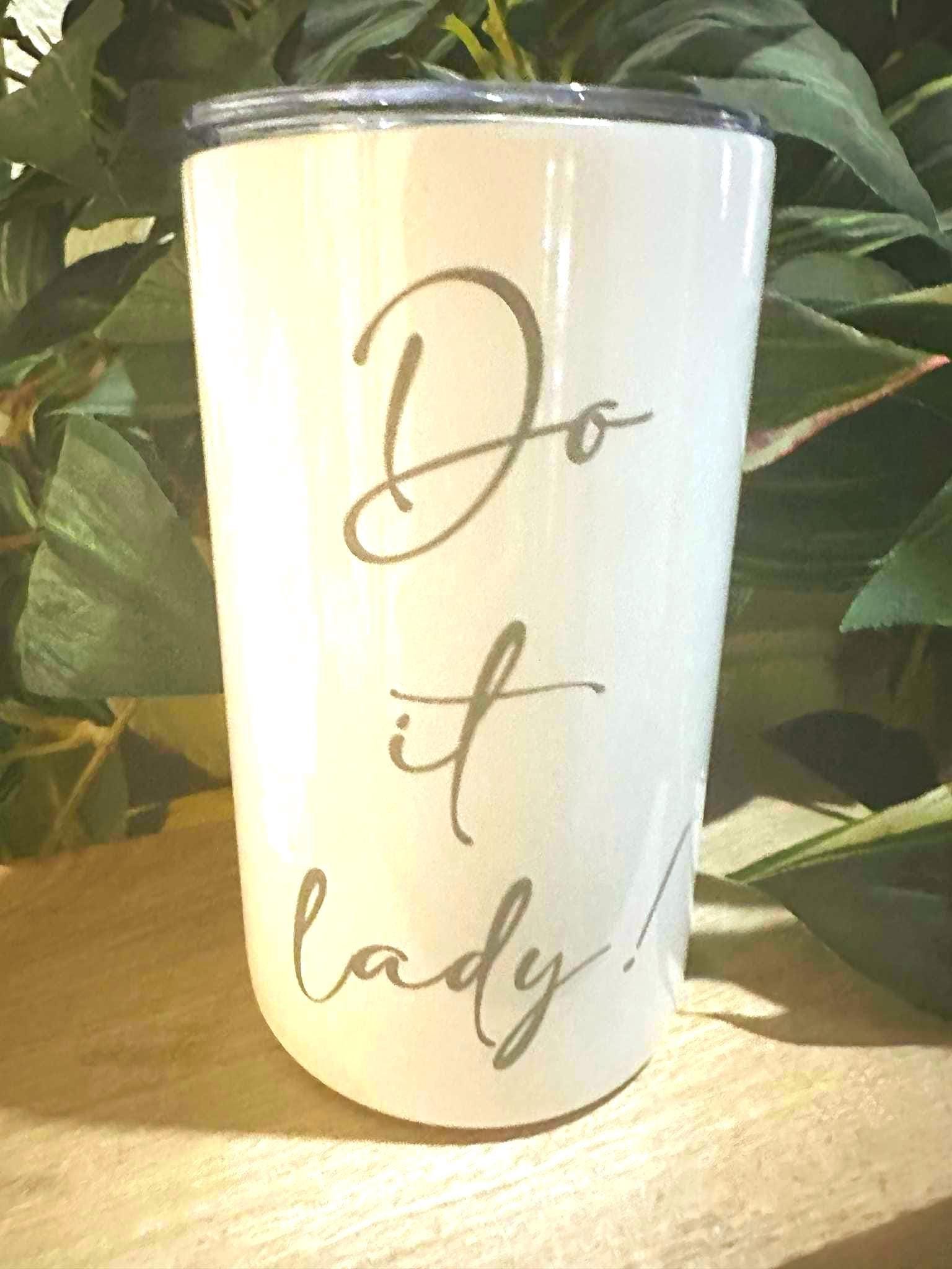 Do It Lady Engraved Tumbler: Funny TikTok Trend, 12 oz Insulated Cup